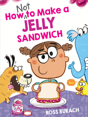 cover image of How NOT to Make a Jelly Sandwich